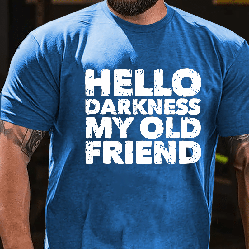 Hello Darkness My Old Friend Cotton T-shirt