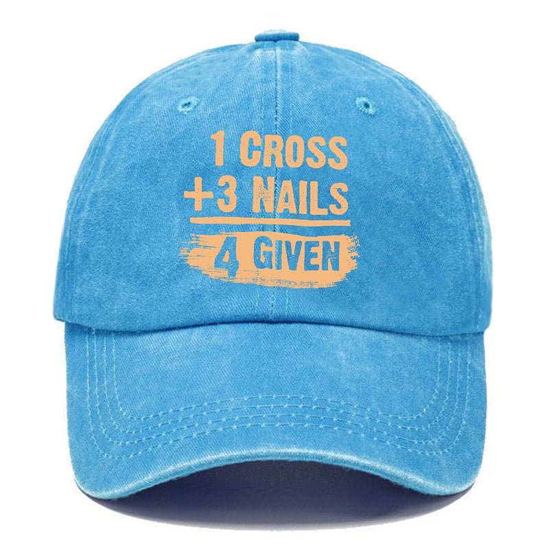 1 Cross 3 Nails 4 Given Forgiven Christian cap