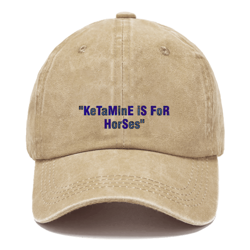 "KeTaMinE IS FOR HorSes" Cap