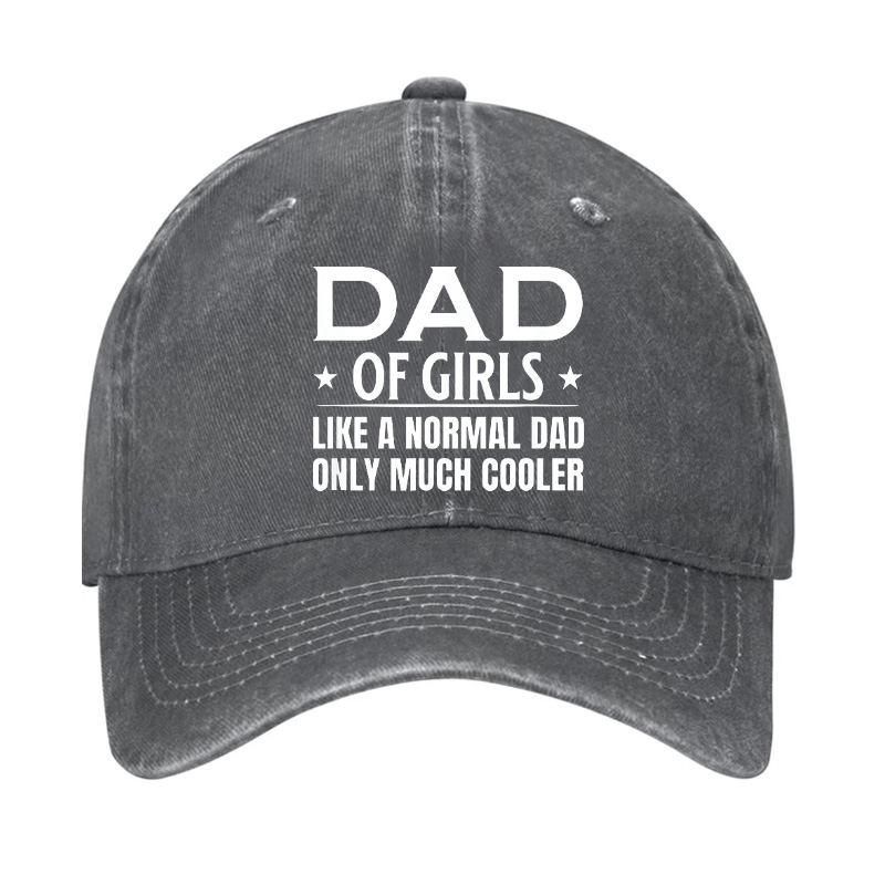 Dad Of Girls Like A Normal Dad Only Much Cooler Cap