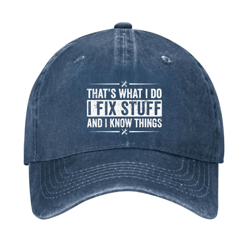 That's What I Do I Fix Stuff For Men Cap