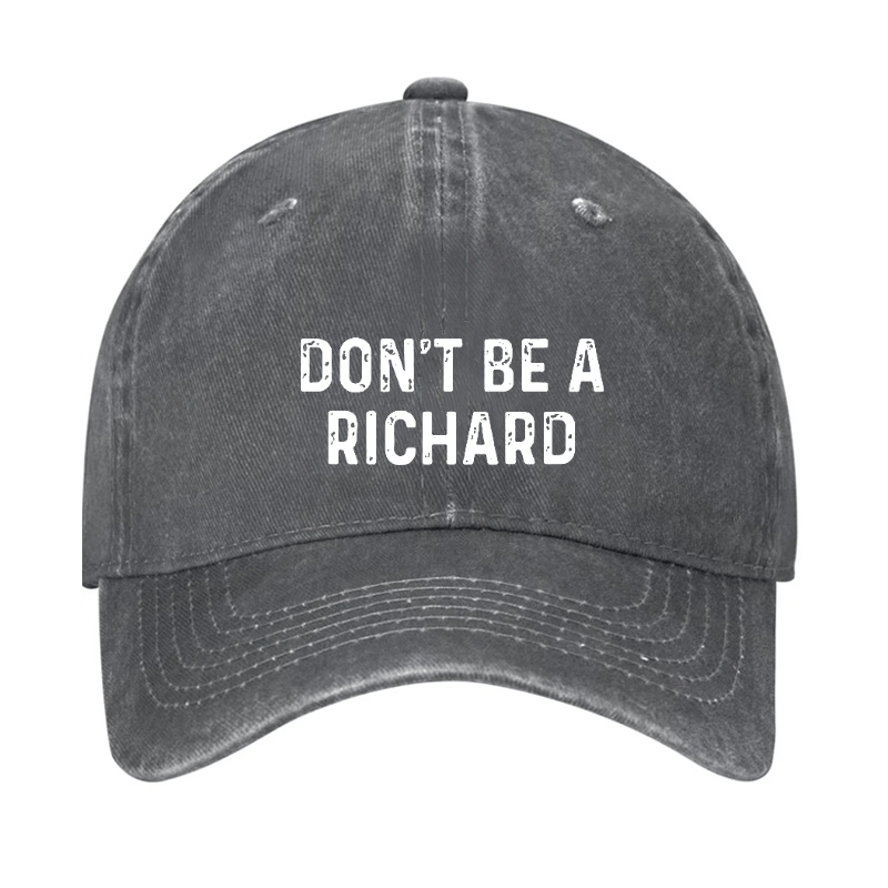 Don't Be A Richard Cap