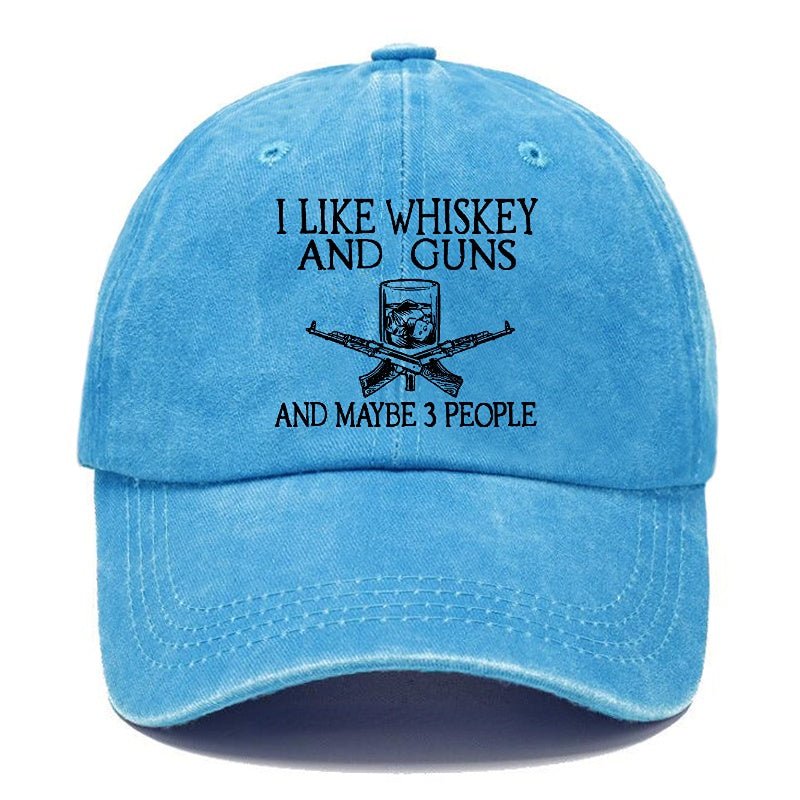 I Like Whiskey And Guns And Maybe 3 People Funny Cap