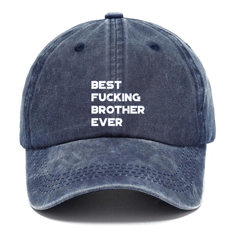 Best Fucking Brother Ever Funny Cap