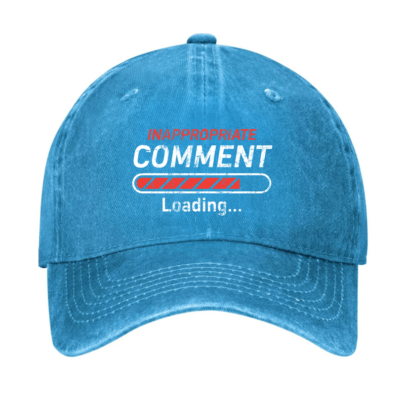 Inappropriate Comment Loading Sarcastic Cap