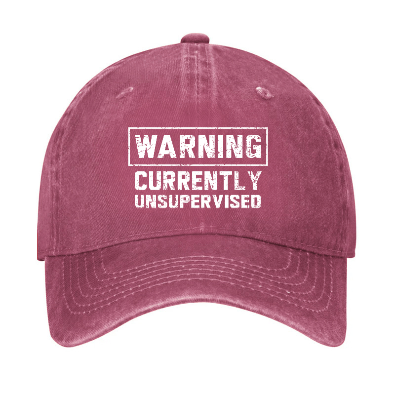 Warning Currently Unsupervised Cap