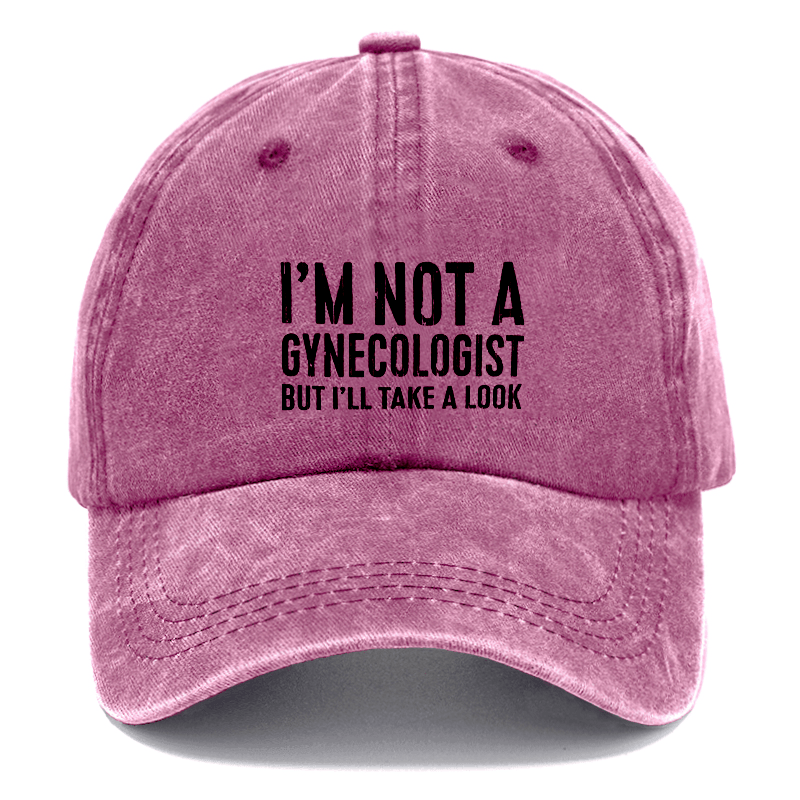 I'm Not A Gynecologist Cap