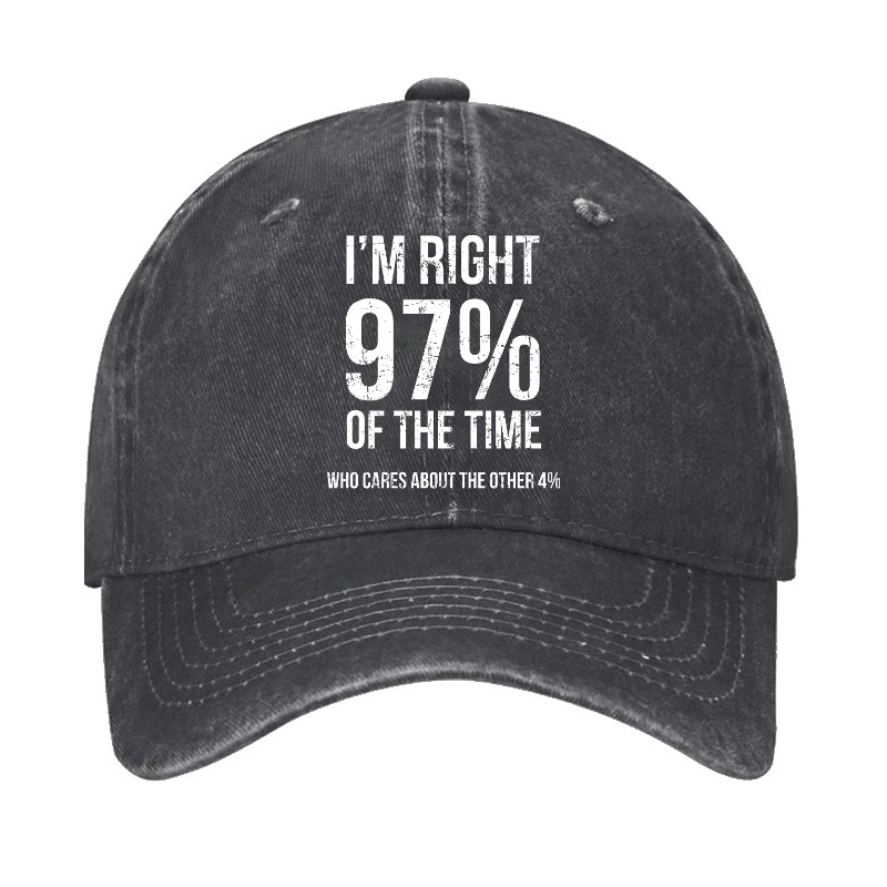 I'm Right 97% Of The Time Who Cares About The Other 4% Cap