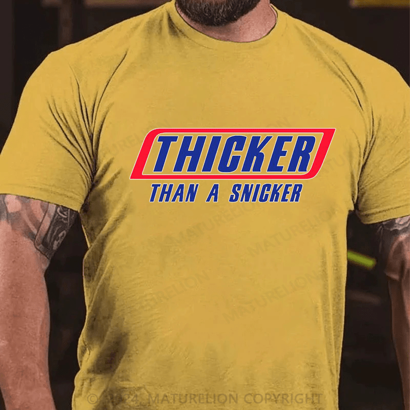 Maturelion thicker than a snicker Cotton T-shirt