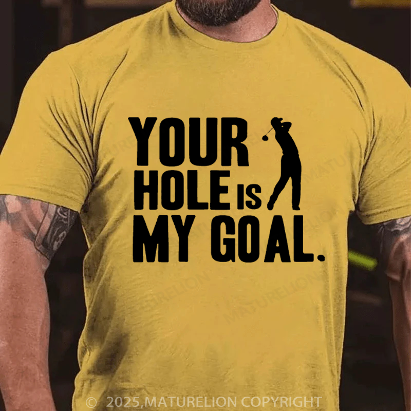 Maturelion Men's T-shirt Hole Is My Goal T-shirt