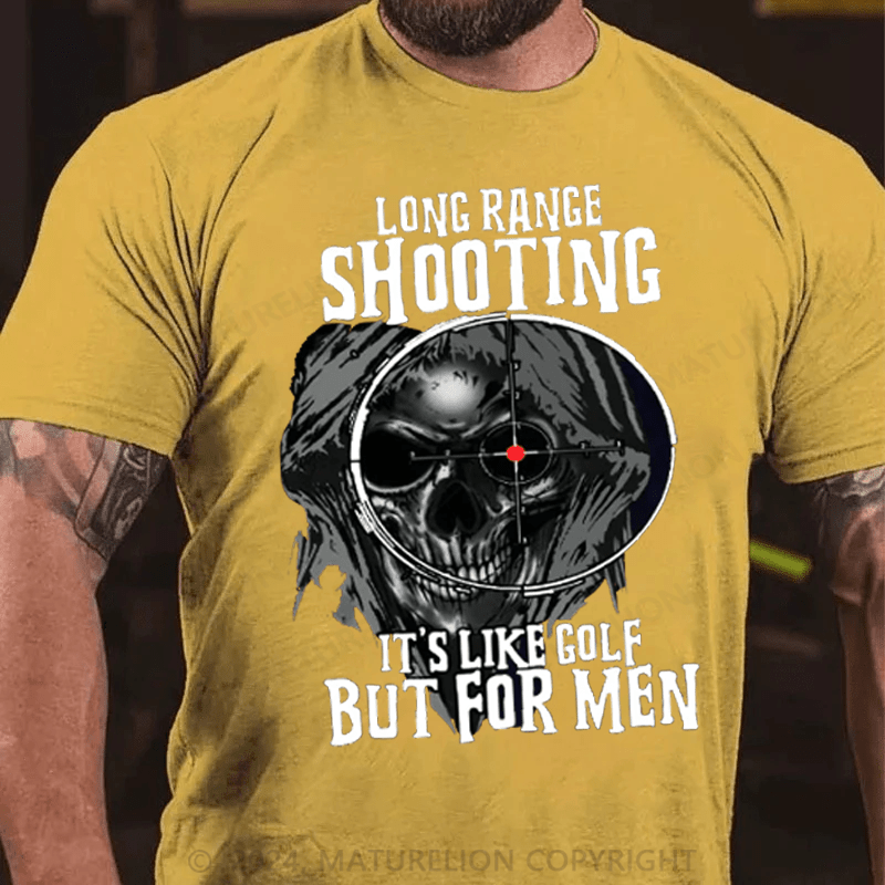 Maturelion Long Range Shooting It's Like Golf But For Men Cotton T-shirt