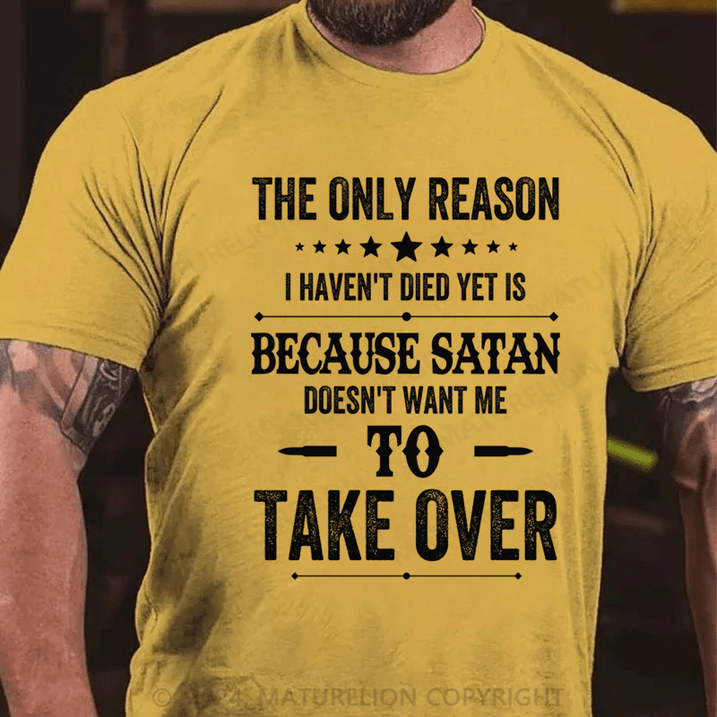 Maturelion Men's T-Shirt The Only Reason I Haven't Died Yet Cotton T-shirt