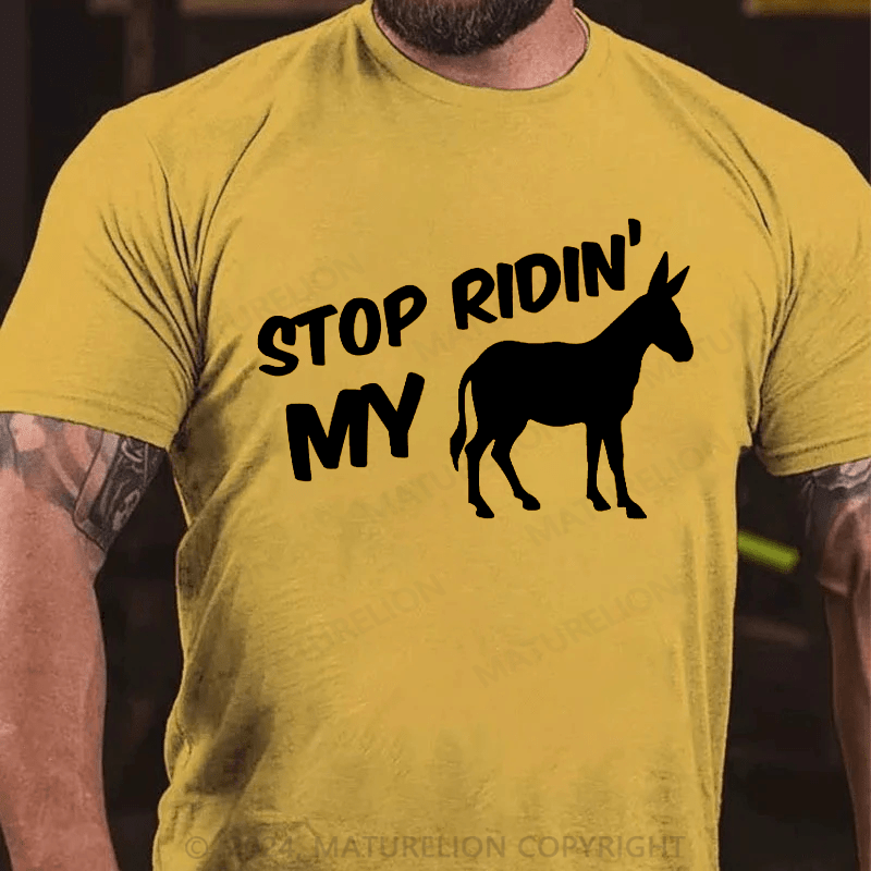 Maturelion Stop Riding My Ass Cotton T-shirt