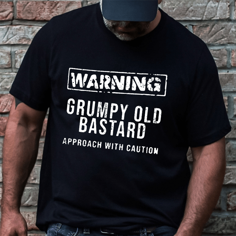 Warning Grumpy Old Bastard Approach With Caution Cotton T-shirt