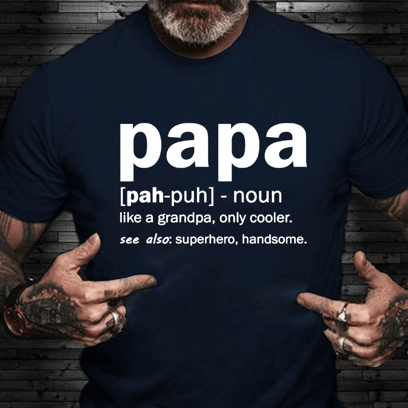 Men's Papa Like A Grandpa Only Cooler See Also Superhero Handsome Cotton T-shirt