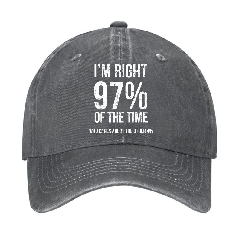 I'm Right 97% Of The Time Who Cares About The Other 4% Cap