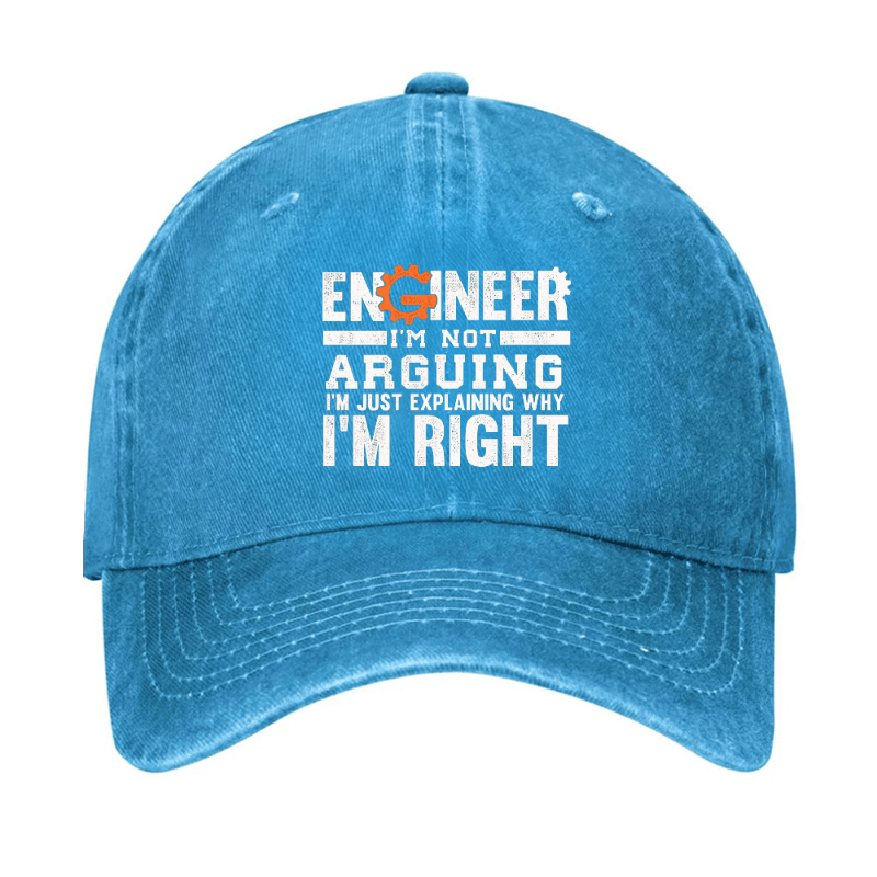 Engineer I Am Not Arguing I Am Just Explaining Why I Am Right Cap