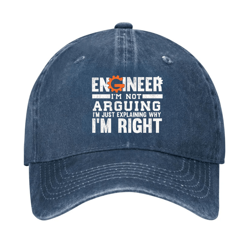 Engineer I Am Not Arguing I Am Just Explaining Why I Am Right Cap