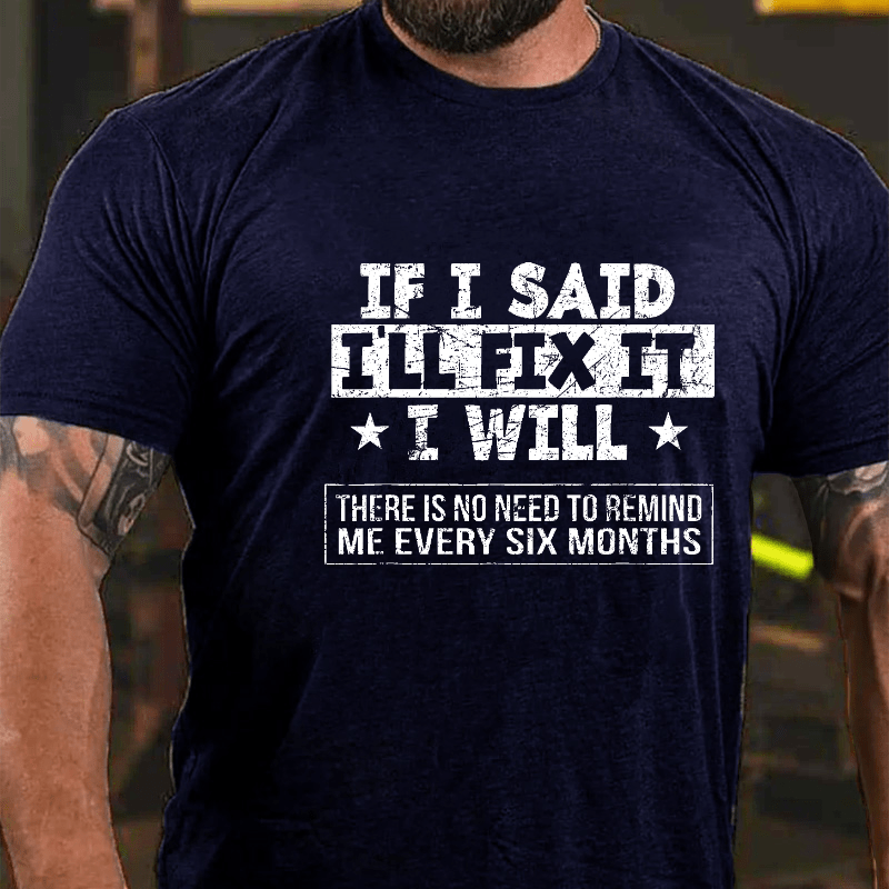 If I Said I'll Fix It I Will Funny Fix Men's Cotton T-shirt