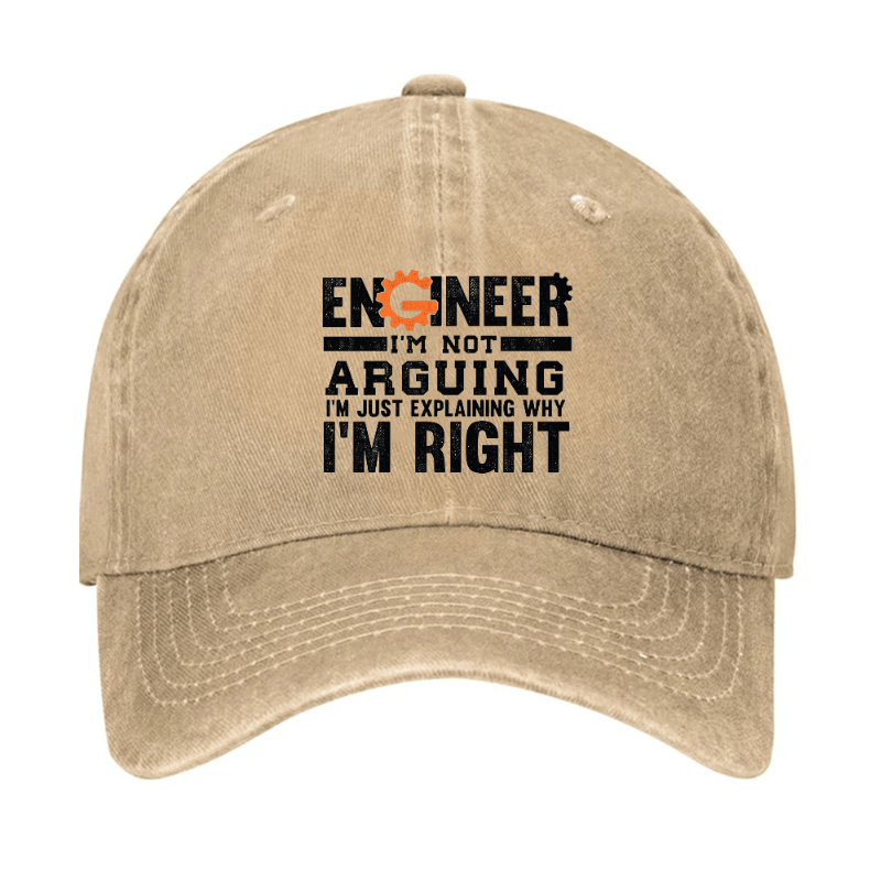 Engineer I Am Not Arguing I Am Just Explaining Why I Am Right Cap