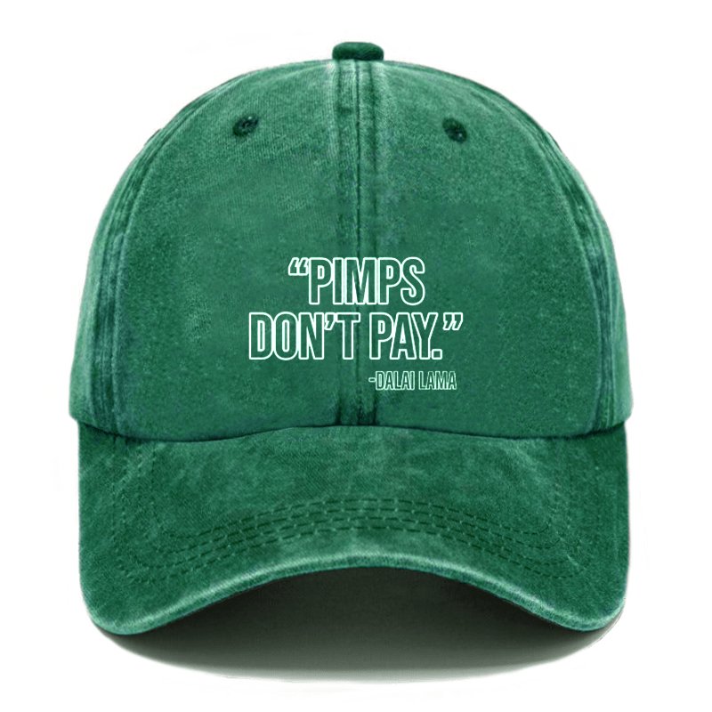 "Pimps Don't Pay." -Dalai Lama Cap