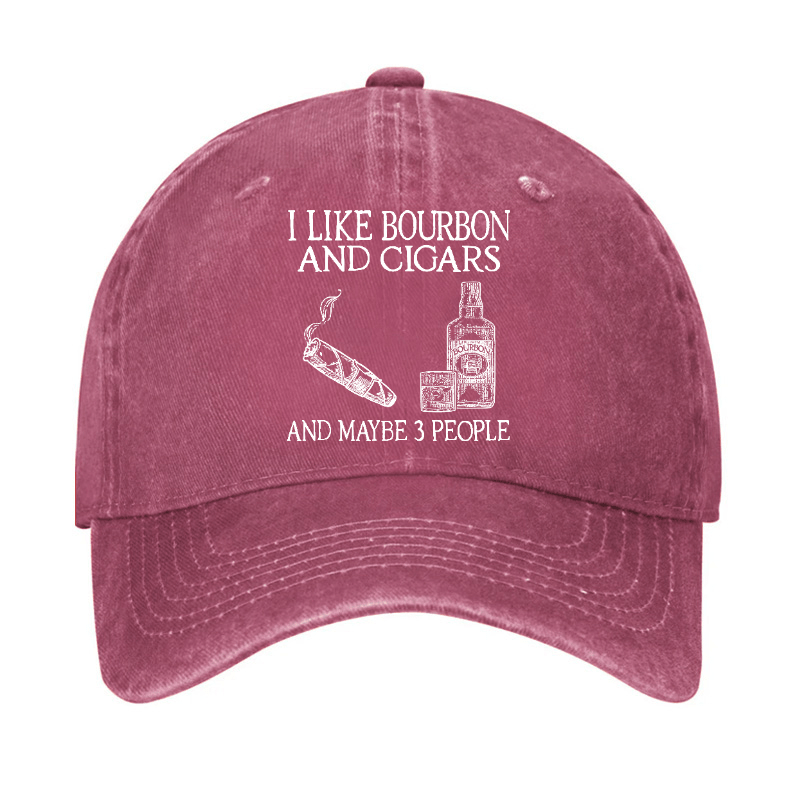 I Like Bourbon And Cigars And Maybe 3 People Funny Cap
