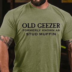 Old Geezer Formerly Known As Stud Muffin Cotton T-shirt