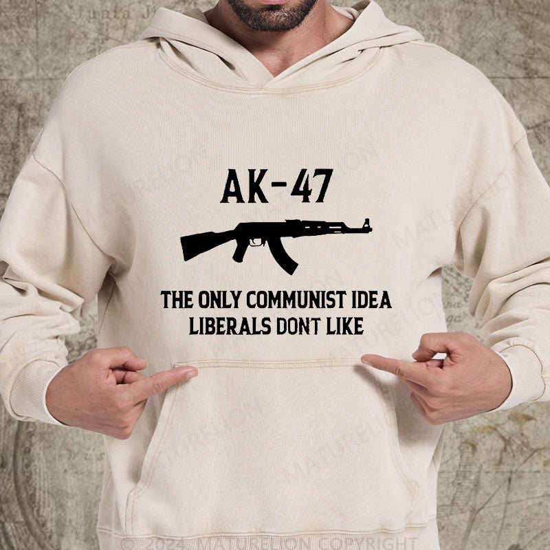 Maturelion AK-47 The Only Communist Idea Liberals Don't Like DTG Printing Washed Hoodie