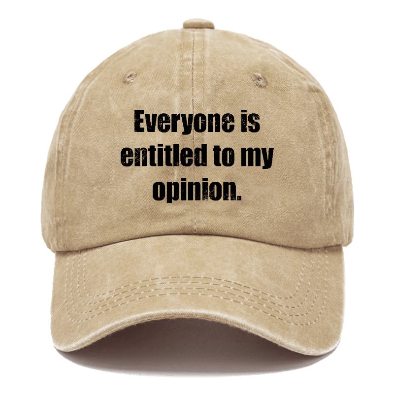 Everyone Is Entitled To My Opinion Funny Print Cap