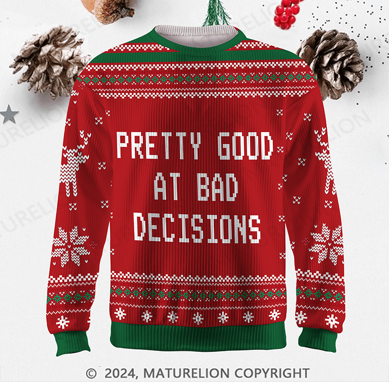 Maturelion Pretty Good At Bad Decisions Ugly Sweater