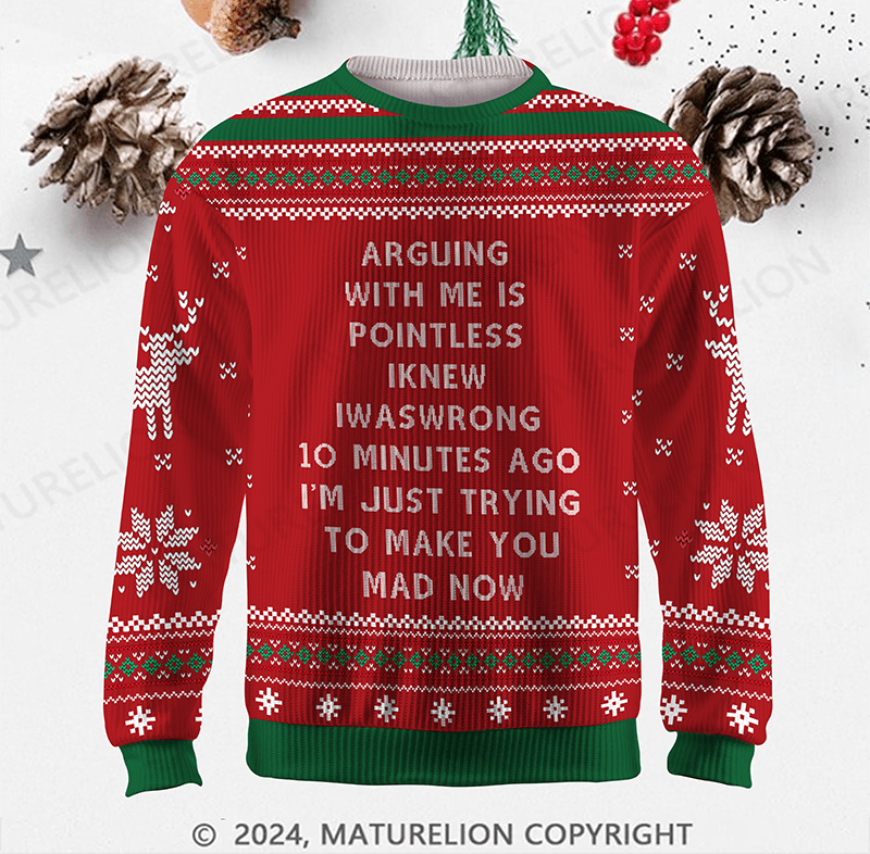 Maturelion I Knew I Was Wrong 10 Minutes Ago I'm Just Trying To Make You Mad Now Ugly Sweater