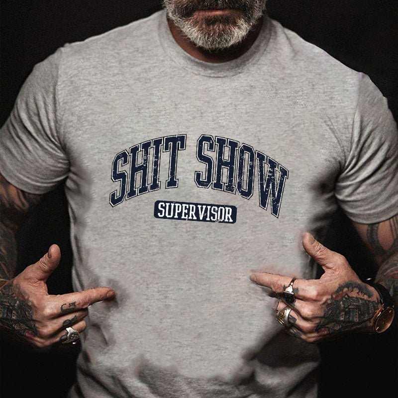 Shit Show Supervisor Print Cotton T-shirt