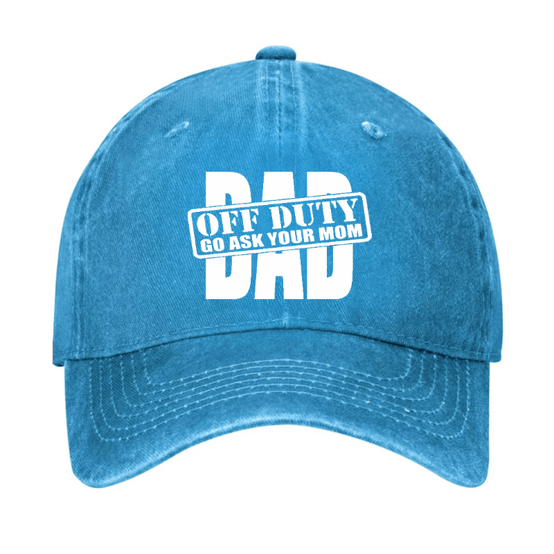 Dad-Off Duty Go Ask Your Mom Cap