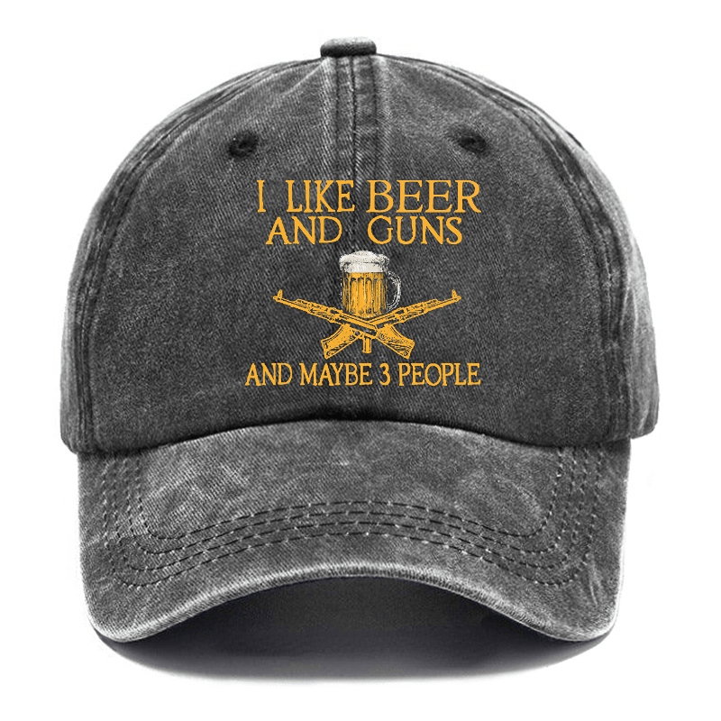 I Like Beer And Guns And Maybe 3 People Funny Custom Cap