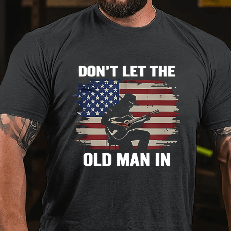 Maturelion Men's T-Shirt Don't Let The Old Man In Cotton T-Shirt