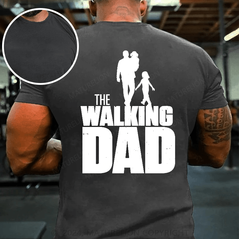 Maturelion The Walking Dead Walking Dad Fathers Day Mens Day Dad Gift Fun T-Shirt