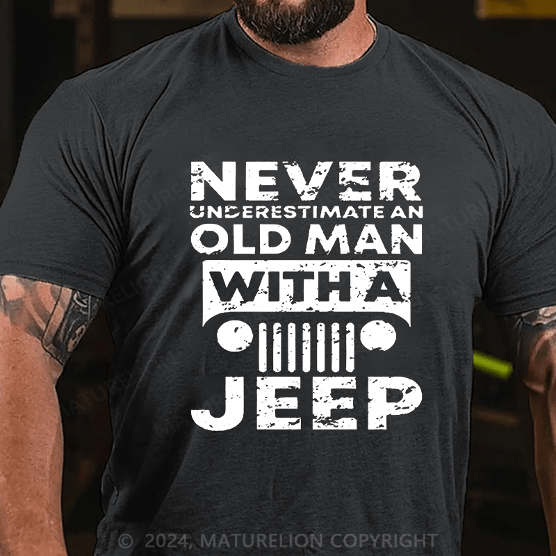 Maturelion Men's T-shirt Never Understimate An Old Man With A Jeep T-shirt