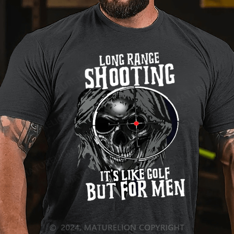 Maturelion Long Range Shooting It's Like Golf But For Men Cotton T-shirt