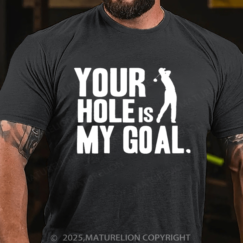 Maturelion Men's T-shirt Hole Is My Goal T-shirt