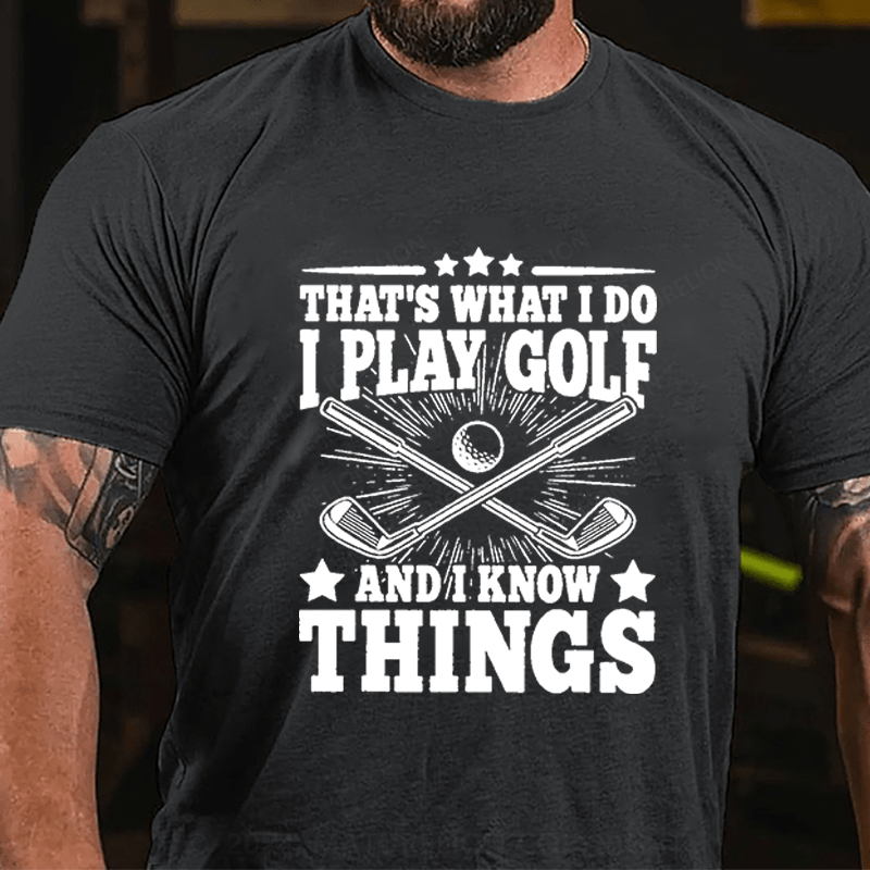 Maturelion Men's T-Shirt That's What I Do I Golf And I Know Things Cotton T-Shirt