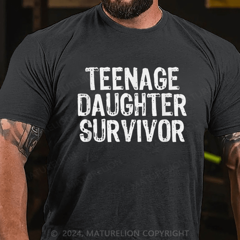 Maturelion Teenage Daughter Survivor - Popular Parenting Quote T-Shirt