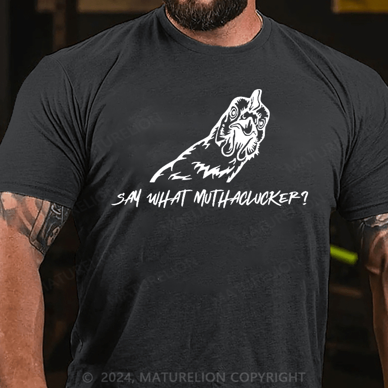 Maturelion Say What Cotton T-shirt