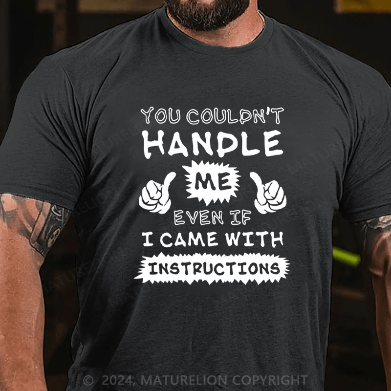 Maturelion you couldn't handle me Cotton T-shirt