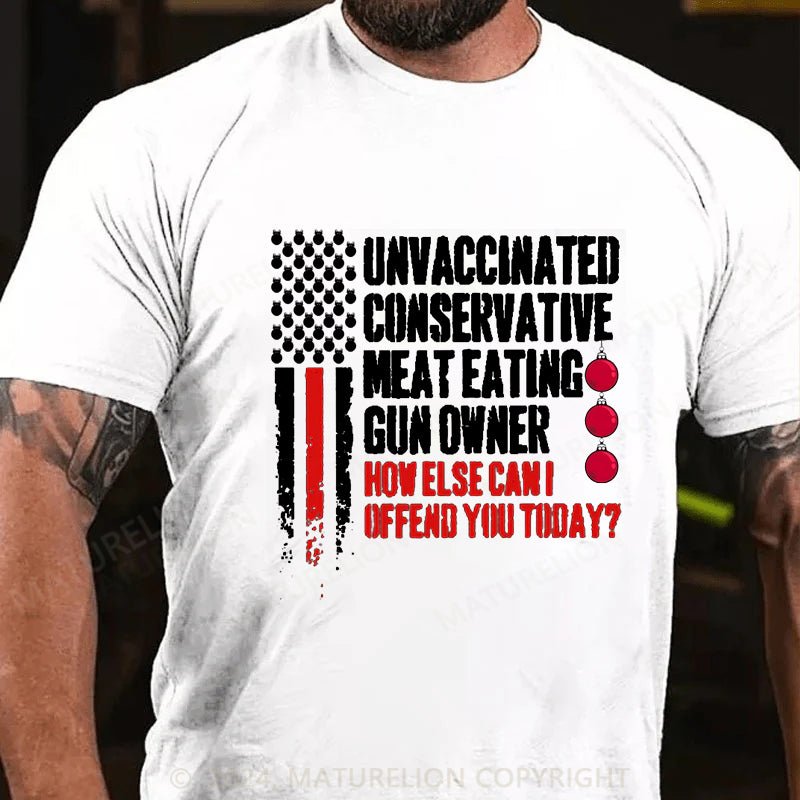 Maturelion Christmas T-shirt Unvaccinated Conservative Meat Eating Gun Owner Funny Offended Cotton T-shirt