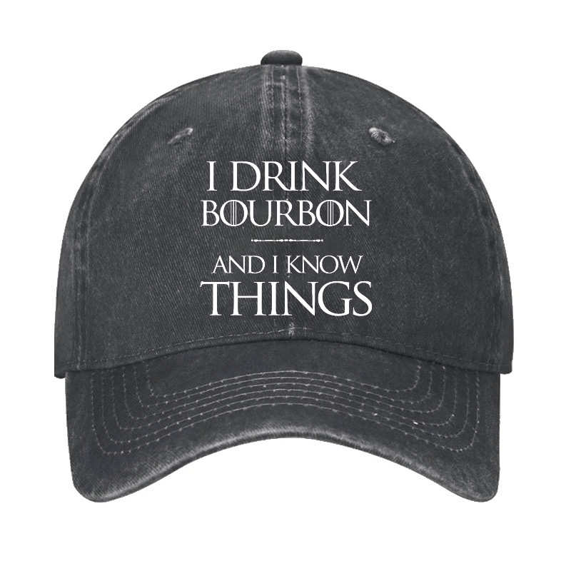 I Drink Bourbon and I know Things Funny Alcohol Cap