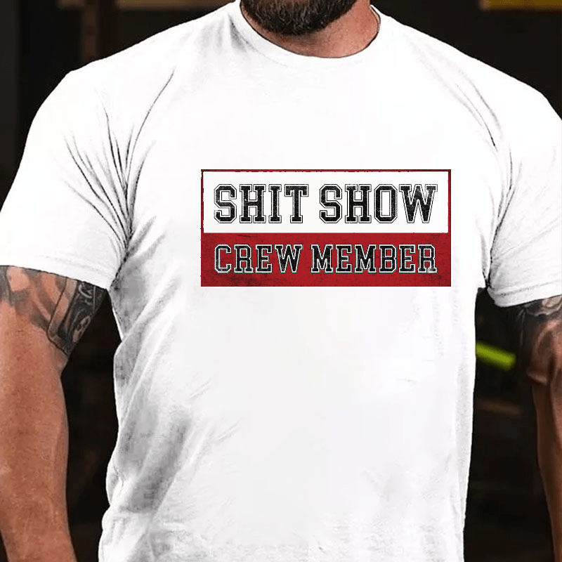 Shit Show Crew Member Cotton T-shirt