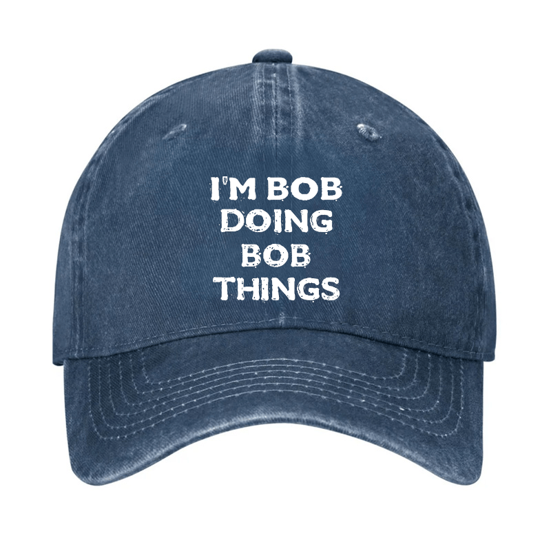 I'm Bob Doing Bob Things Men Cap