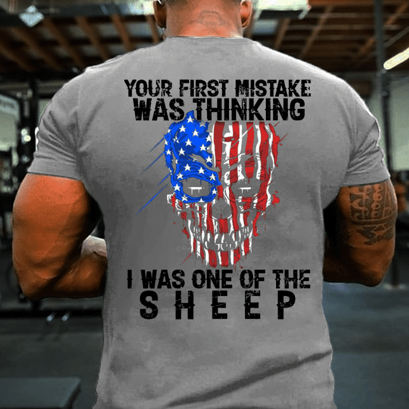 Veteran Your First Mistake Was Thinking I Was One Of The Sheep Graphic Cotton T-shirt