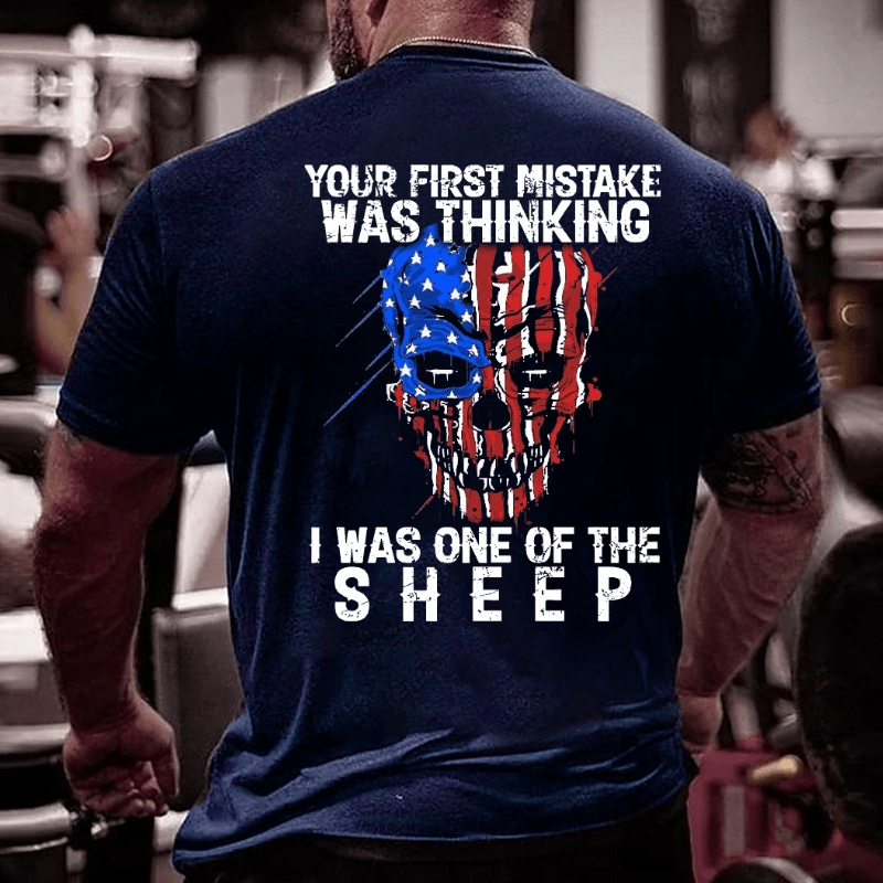 Veteran Your First Mistake Was Thinking I Was One Of The Sheep Graphic Cotton T-shirt