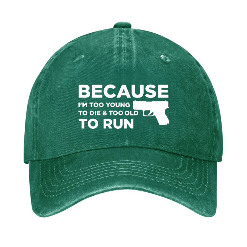 USA Because Im Too Young to Die Too Old to Run Cap